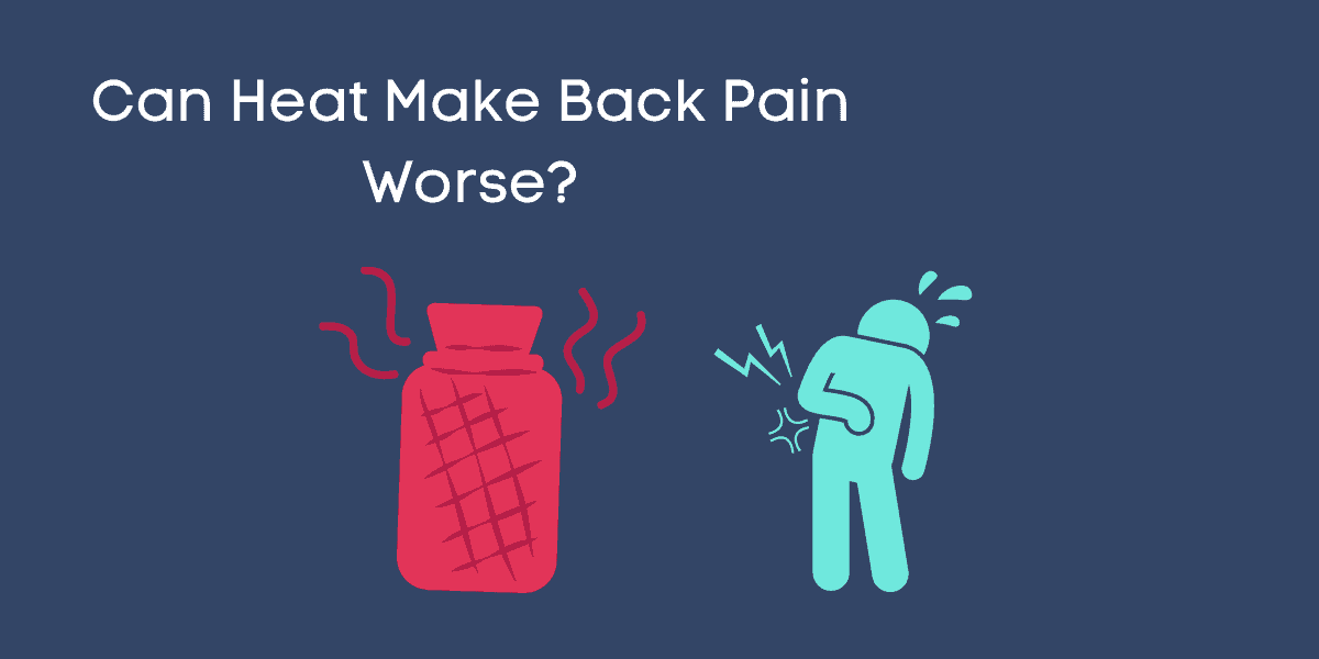 Can Heat Make Back Pain Worse?