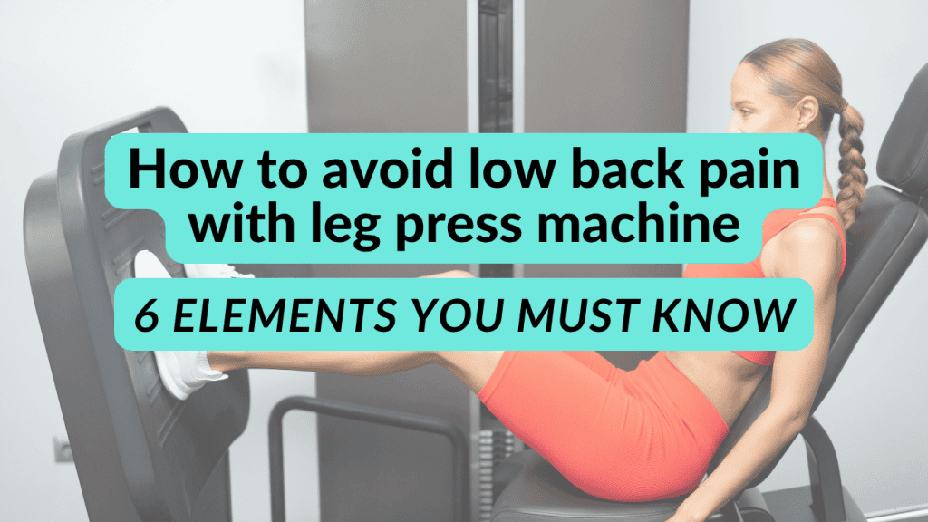 how to avoid low back pain with leg press machine
