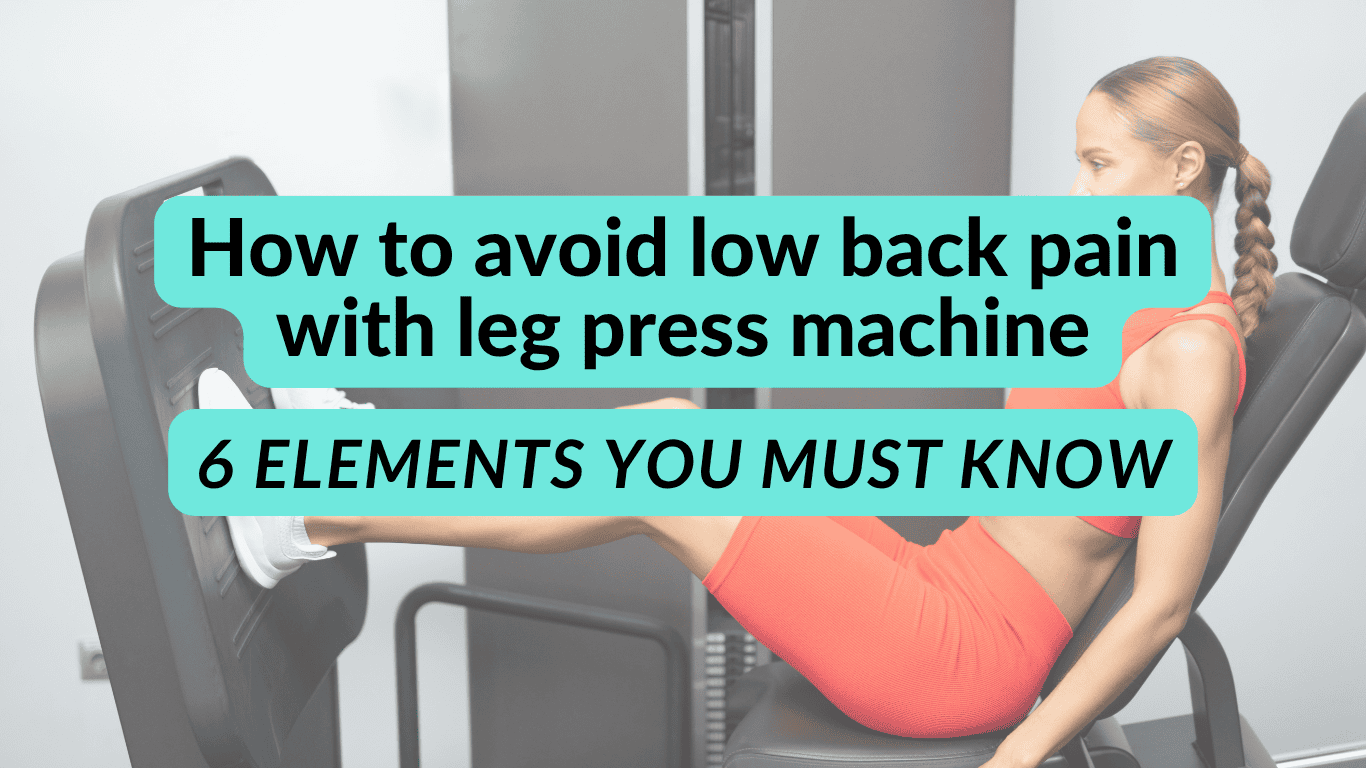 how to avoid low back pain with leg press machine